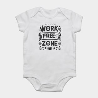 Work-Free Zone Baby Bodysuit